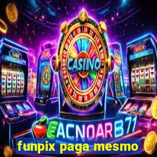 funpix paga mesmo